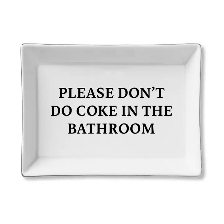 Please Don't Do Coke- Trinket Tray