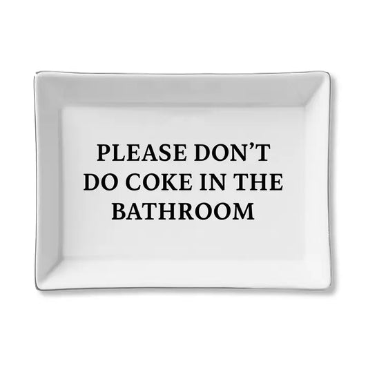 Please Don't Do Coke- Trinket Tray