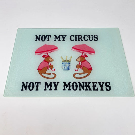 Not My Circus Not My Monkeys Cutting Board